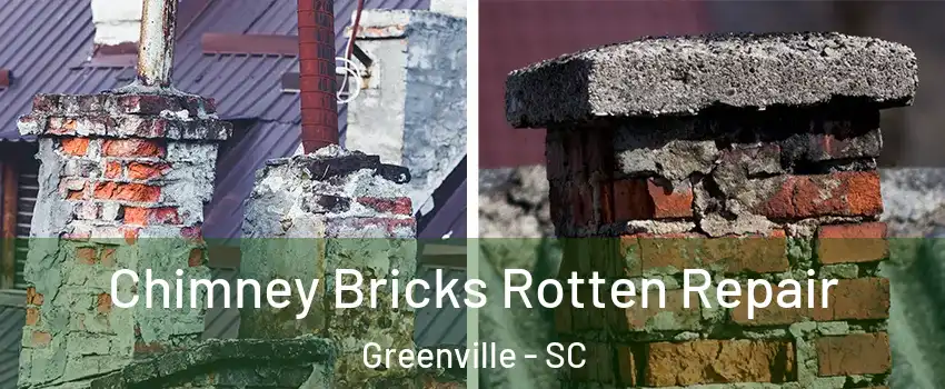  Chimney Bricks Rotten Repair Greenville - SC