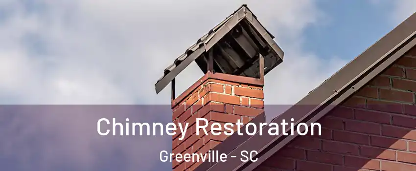  Chimney Restoration Greenville - SC