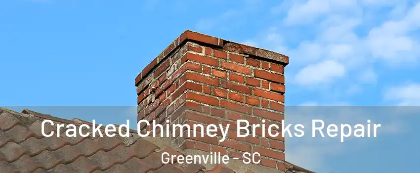  Cracked Chimney Bricks Repair Greenville - SC
