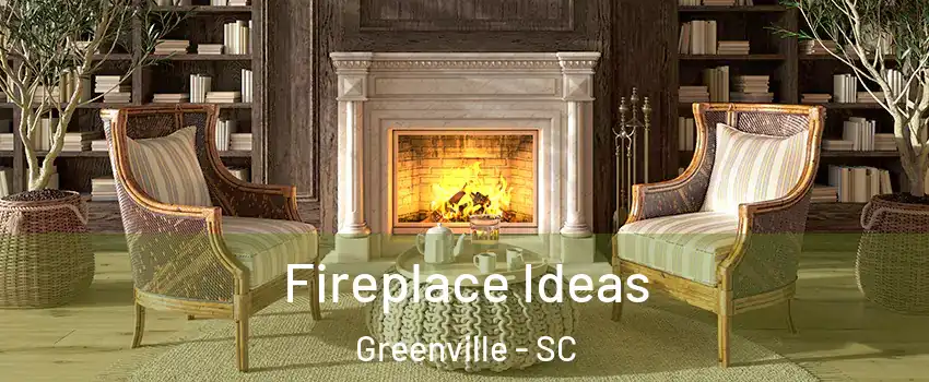 Fireplace Ideas Greenville - SC