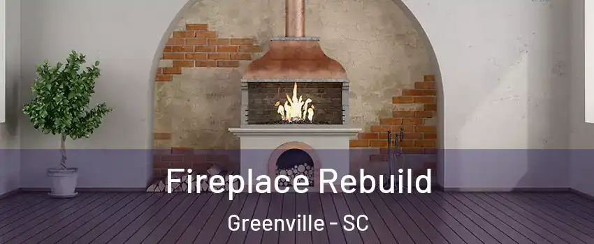  Fireplace Rebuild Greenville - SC