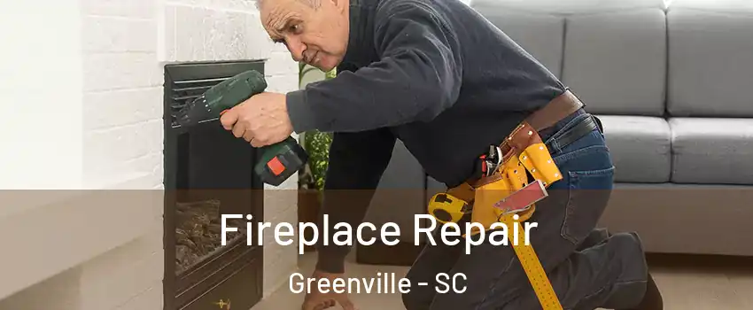  Fireplace Repair Greenville - SC
