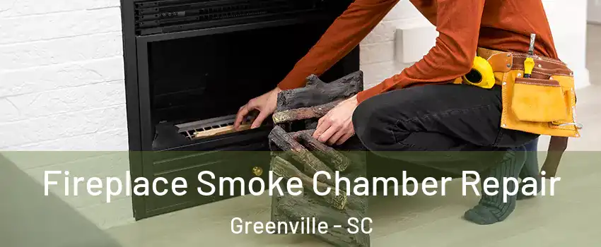 Fireplace Smoke Chamber Repair Greenville - SC