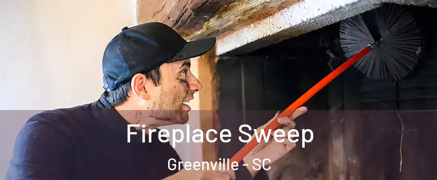  Fireplace Sweep Greenville - SC