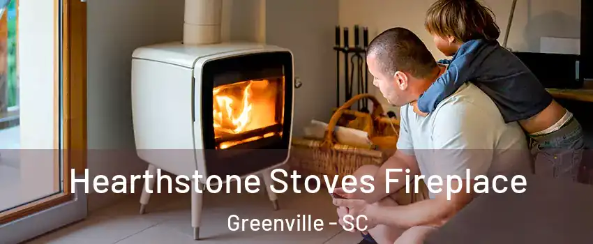  Hearthstone Stoves Fireplace Greenville - SC