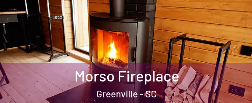  Morso Fireplace Greenville - SC