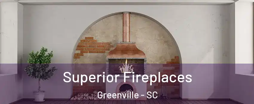  Superior Fireplaces Greenville - SC
