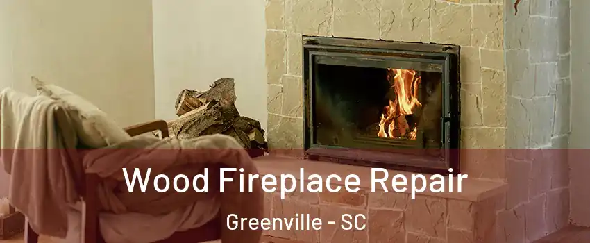  Wood Fireplace Repair Greenville - SC